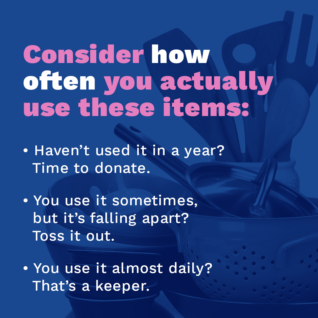 Consider how often you actually use items.